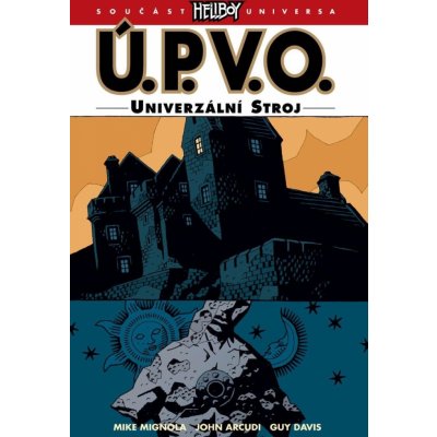 Ú.P.V.O. 6 - Univerzální stroj - Mike Mignola – Zbozi.Blesk.cz