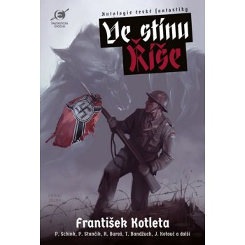 Ve stínu Říše - Antologie české fantastiky - Kyša Leoš, Hokr Boris,