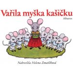 Vařila myška kašičku - Helena Zmatlíková – Hledejceny.cz