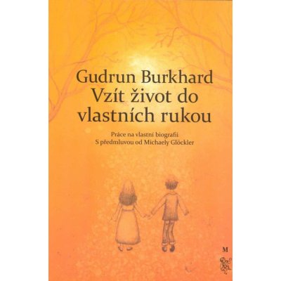 Vzít život do vlastních rukou - Gudrun Burghardtová – Zboží Mobilmania