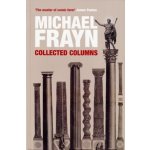 Michael Frayn Collected Columns - M. Frayn – Hledejceny.cz