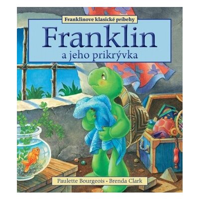 Franklin a jeho prikrývka - Paulette Bourgeois – Hledejceny.cz