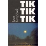 Tik tik tik - Ivan Kašpárek – Hledejceny.cz