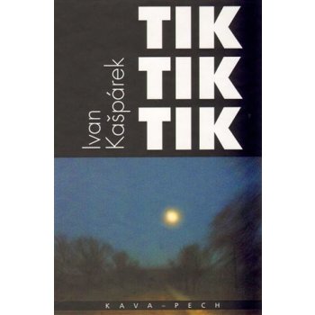 Tik tik tik - Ivan Kašpárek