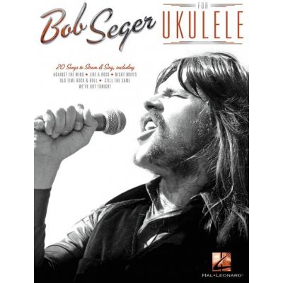 Bob Seger for Ukulele noty melodická linka, akordy – Hledejceny.cz