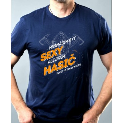 Nesnáším být sexy ale jsem hasič takže to jinak nejde V6 tričko Basic – Sleviste.cz