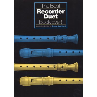 The Best Recorder Duet Book Ever! / 32 snadných duet pro zobcové flétny sopránová + altová