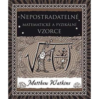 Nepostradatelné matematické a fyzikální vzorce - Matthew Watkins