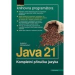 Java 21 - Kompletní příručka jazyka – Hledejceny.cz