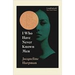 I Who Have Never Known Men - Jacqueline Harpman – Zboží Dáma