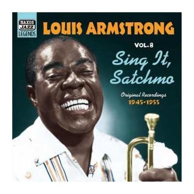 Louis Armstrong - Vol.8 - Sing It, Satchmo - Original Recordings 1945-1955 CD – Hledejceny.cz