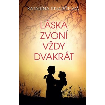 Láska zvoní vždy dvakrát - Katarína Pivarčiová