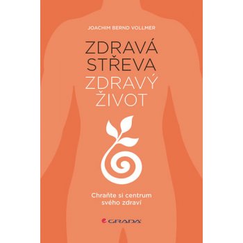 Zdrav á střeva, zdravý život - Chraňte si centrum svého zdraví