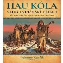 HAU KÓLA! - Velká indiánská kniha