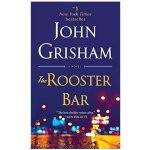 The Rooster Bar: A Novel - John Grisham – Hledejceny.cz