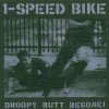 Hudba 1 - Speed Bike - Droopy Butt Begone