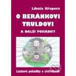 O beránkovi Truldovi a další pohádky - Libuše Křapová – Hledejceny.cz