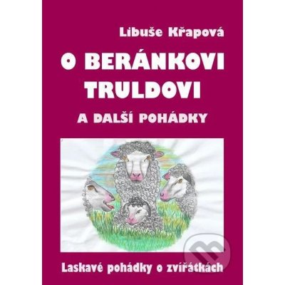 O beránkovi Truldovi a další pohádky - Libuše Křapová