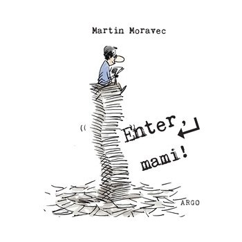 Enter, mami ! - Moravec Martin