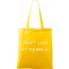 Nákupní taška a košík Plátěná taška Handy Don't Look At My Bag žlutá bílý motiv