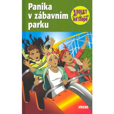 Panika v zábavním parku - Tři holky na stopě Kniha - Mira Sol