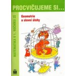 Procvičujeme si ...Geometrie a slovní úlohy 1.r. - Michaela Kaslová, Dana Fialová – Hledejceny.cz