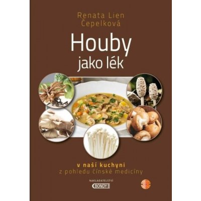 Houby jako lék - Renata Lien Čepelková – Zbozi.Blesk.cz
