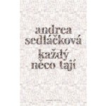 Každý něco tají - Andrea Sedláčková – Zboží Mobilmania