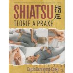 SHIATSU - Teorie a praxe - Beresford-Cooke Carola – Hledejceny.cz