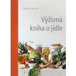 Výživná kniha o jídle - Fourová Karolína – Hledejceny.cz