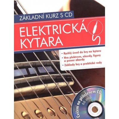 Elektrická kytara základní kurz + CD – Hledejceny.cz