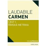 Laudabile Carmen část I - Římská metrika – Hledejceny.cz