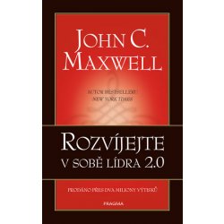 Rozvíjejte v sobě lídra 2.0 - John C. Maxwell