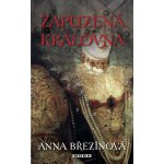Březinová Anna - Zapuzená královna – Hledejceny.cz