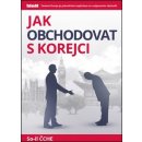 Čche So-il: Jak obchodovat s Korejci Kniha