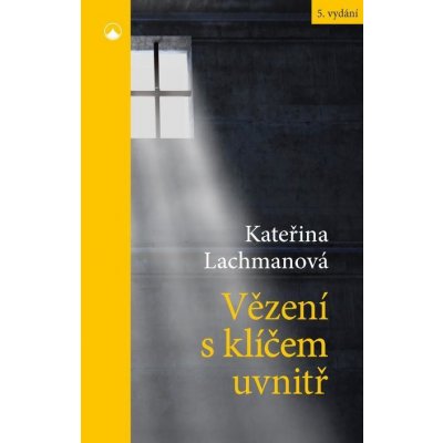 Vězení s klíčem uvnitř - Kateřina Lachmanová – Hledejceny.cz