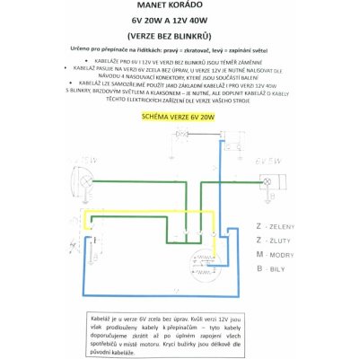 Elektroinstalace (verze bez blinkrů) 6V 20W / 12V 40W - Manet Korado – Sleviste.cz
