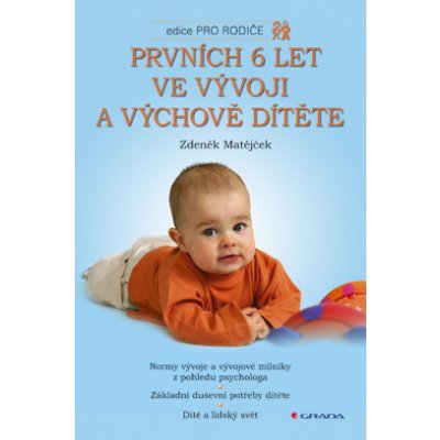 Prvních 6 let ve vývoji a výchově dítěte – Hledejceny.cz