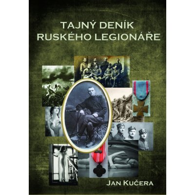 Tajný deník ruského legionáře - Jan Kučera