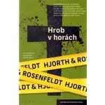 Hrob v horách - Michael Hjorth, Hans Rosenfeldt – Hledejceny.cz