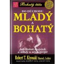 Bohatý táta Do důchodu mladý a bohatý Jak získat majetek a nikdy o něj nepřijít (Kiyosaki Robert T.)