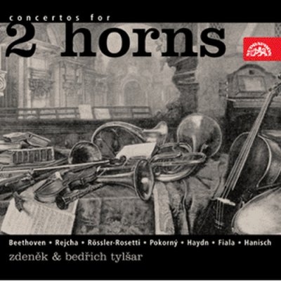 Zdeněk Tylšar & Bedřich Tylšar - Koncerty Pro Dva Lesní Rohy A Orchestr CD