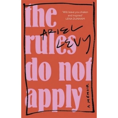 The Rules Do Not Apply - Ariel Levy – Zboží Mobilmania