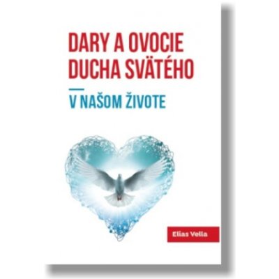 Dary a ovocie Ducha Svätého v našom živote - Elias Vella – Zboží Mobilmania