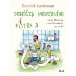 Deníček moderního fotra 3 - Dominik Landsman – Hledejceny.cz