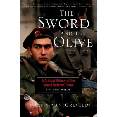 The Sword and the Olive: A Critical History of the Israeli Defense Force Van Creveld MartinPaperback – Zboží Mobilmania