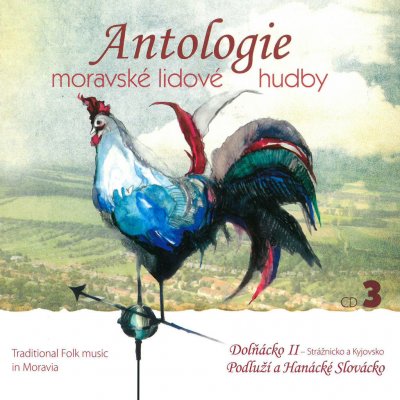 Antologie moravské lidové hudby - 3 - Dolňácko II, Podluží a Hanácké Slovácko CD – Zboží Mobilmania