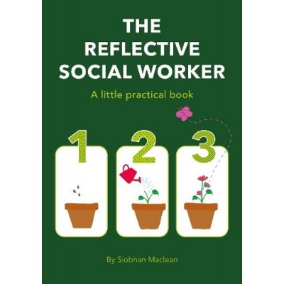 Reflective Social Worker - A little practical book – Hledejceny.cz