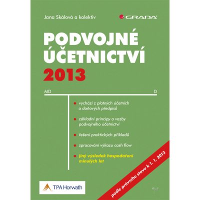 Podvojné účetnictví 2013 - Skálová Jana, kolektiv – Hledejceny.cz
