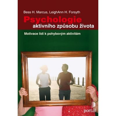 Psychologie aktivního způsobu života Markusová, Forsythov, Bess H., LeighAnn – Hledejceny.cz